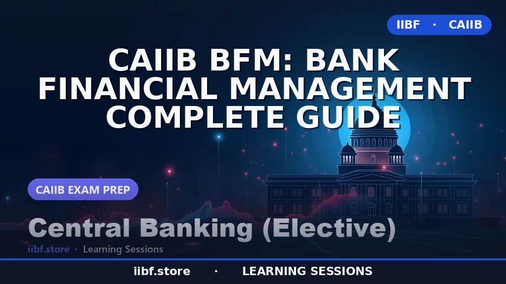 CAIIB BFM: Bank Financial Management Complete Guide