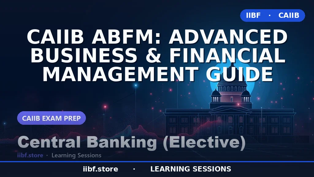 CAIIB ABFM: Advanced Business & Financial Management Guide
