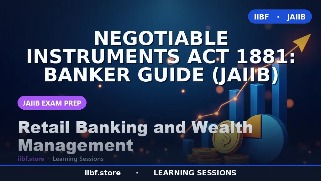 Negotiable Instruments Act 1881: Banker Guide (JAIIB)