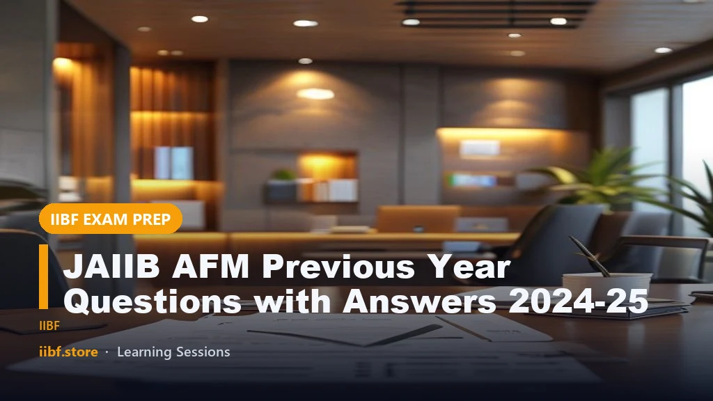 JAIIB AFM Previous Year Questions with Answers 2024-25