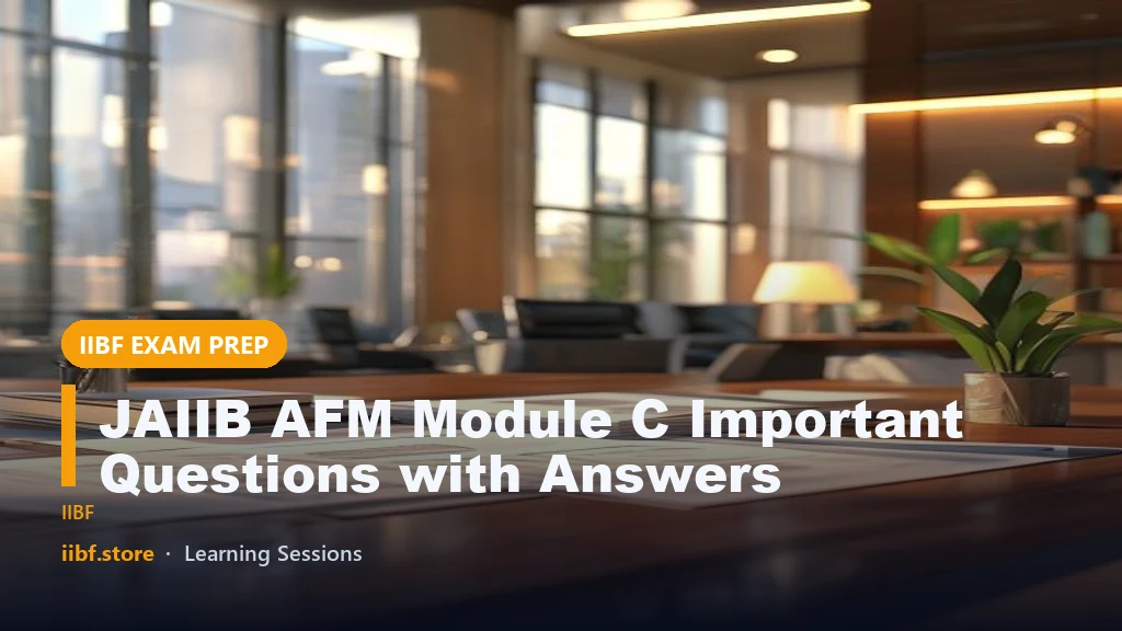 JAIIB AFM Module C Important Questions with Answers