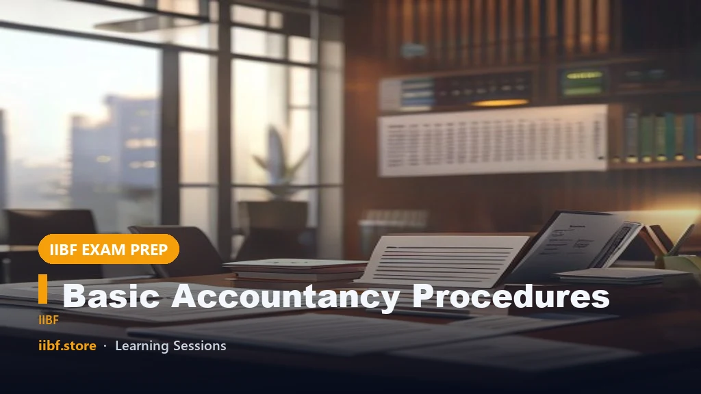 Basic Accountancy Procedures: JAIIB AFM Important Notes