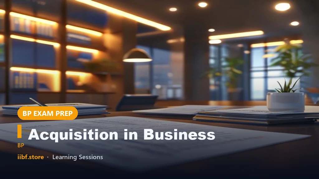 Acquisition in Business: Types, Structure and CAIIB Study Notes
