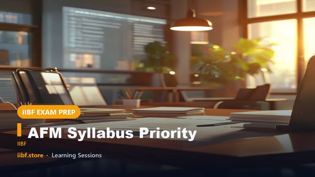 AFM Syllabus Priority: JAIIB Accounting & Financial Management Guide