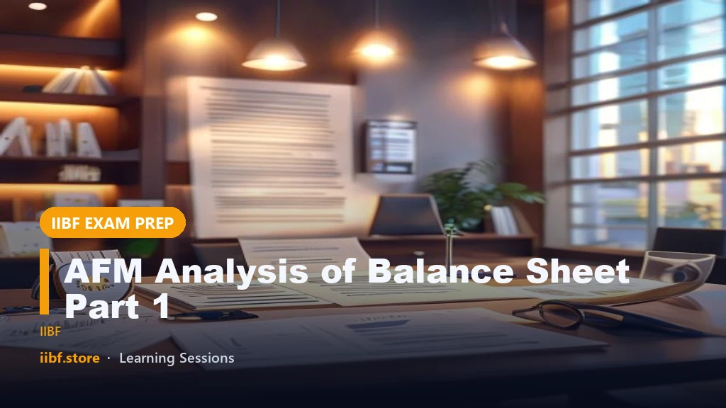 AFM Analysis of Balance Sheet Part 1: JAIIB Notes