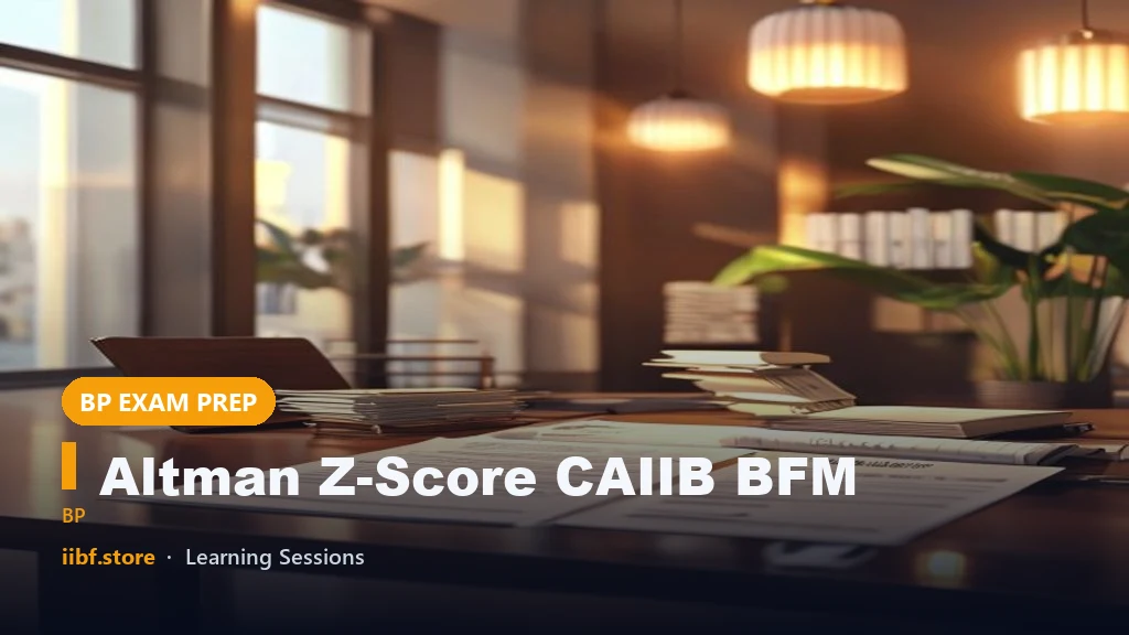 Altman Z-Score CAIIB BFM: Case Study and Formula Explained