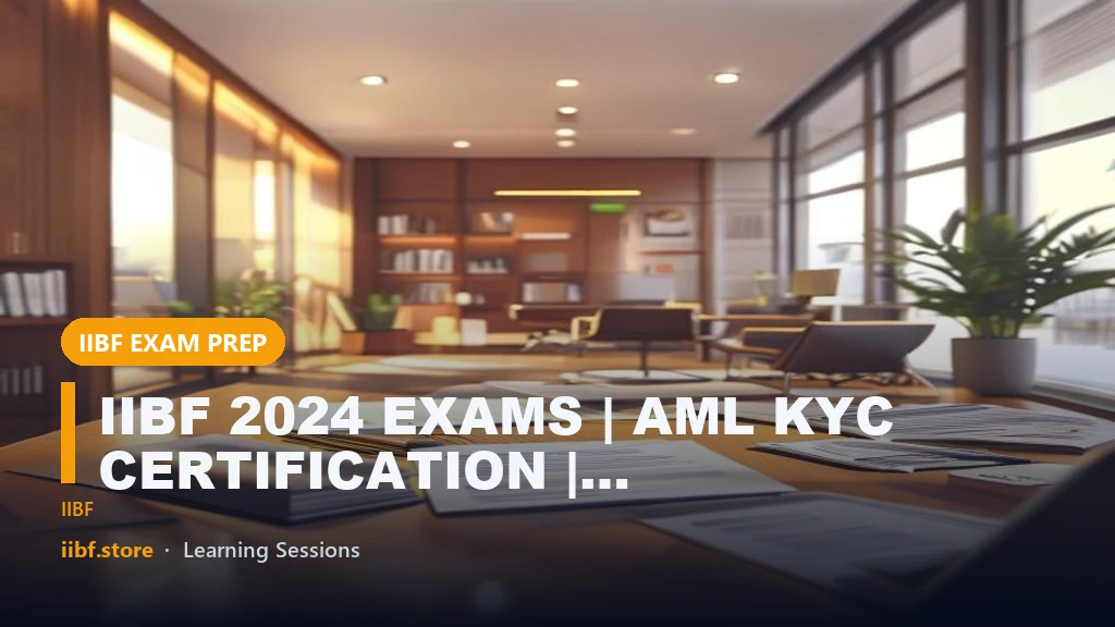 IIBF 2024 EXAMS | AML KYC CERTIFICATION | IMPORTANT NOTES | SUSPICIOUS TRANSACTIONS | BEST CLASSES 2024