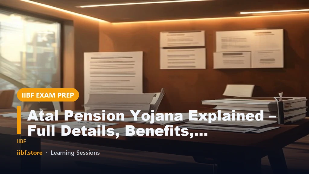 Atal Pension Yojana Explained – Full Details, Benefits, Eligibility & Death Rules