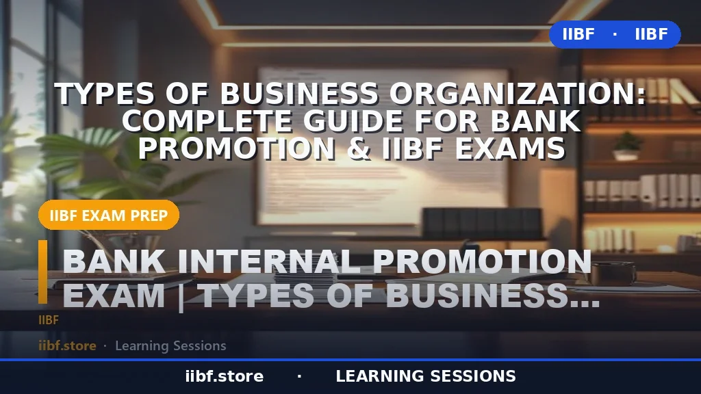Types of Business Organization: Complete Guide for Bank Promotion & IIBF Exams