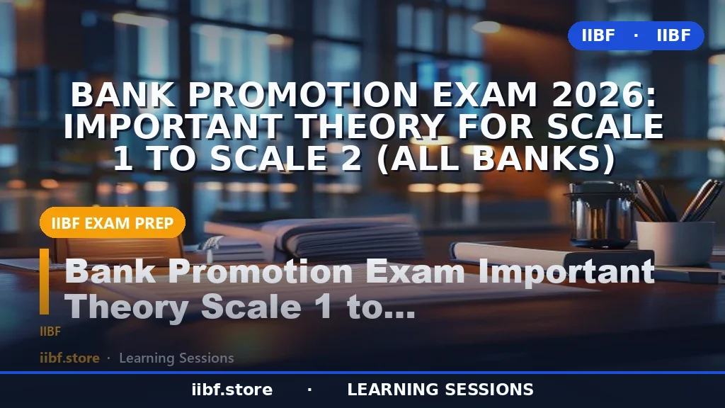 Bank Promotion Exam 2026: Important Theory for Scale 1 to Scale 2 (All Banks)
