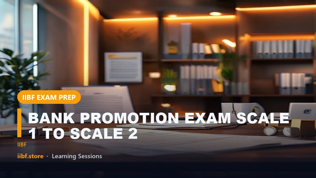 BANK PROMOTION EXAM SCALE 1 TO SCALE 2