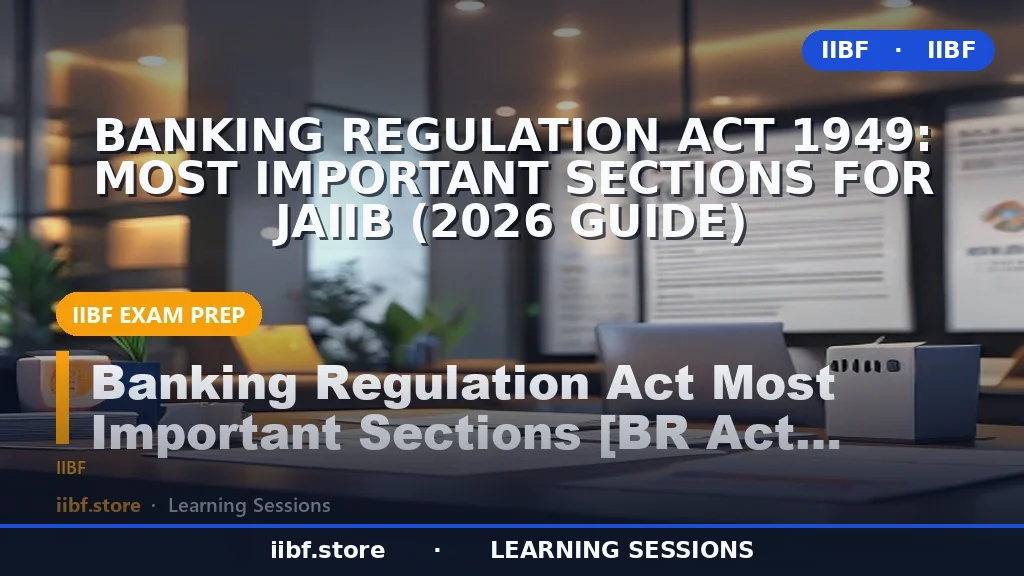 Banking Regulation Act 1949: Most Important Sections for JAIIB (2026 Guide)