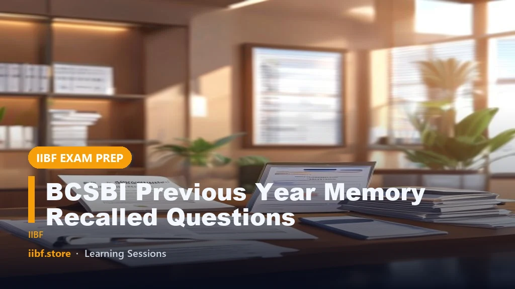 BCSBI Previous Year Memory Recalled Questions