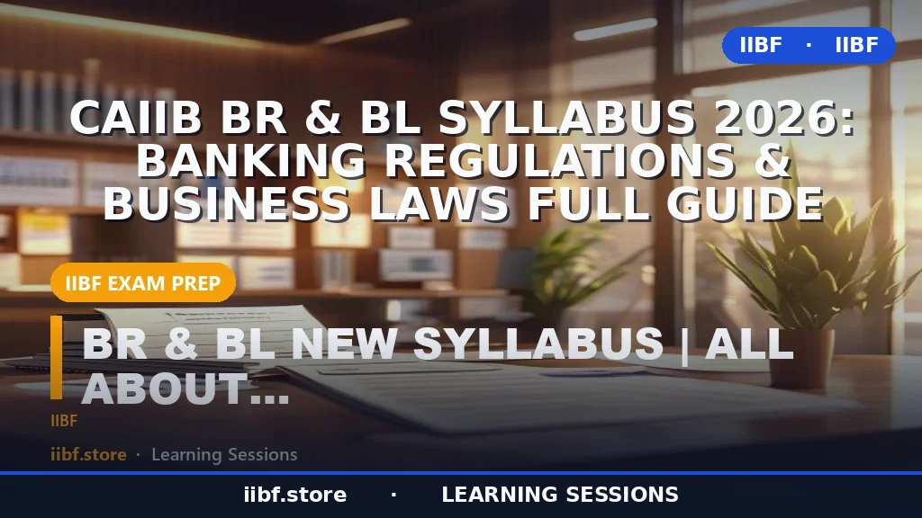 CAIIB BR & BL Syllabus 2026: Banking Regulations & Business Laws Full Guide