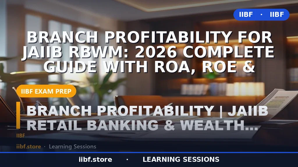 Branch Profitability for JAIIB RBWM: 2026 Complete Guide with ROA, ROE &