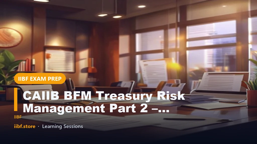 CAIIB BFM Treasury Risk Management Part 2 – Duration, SLR, NDS, Compliance, Bond Duration