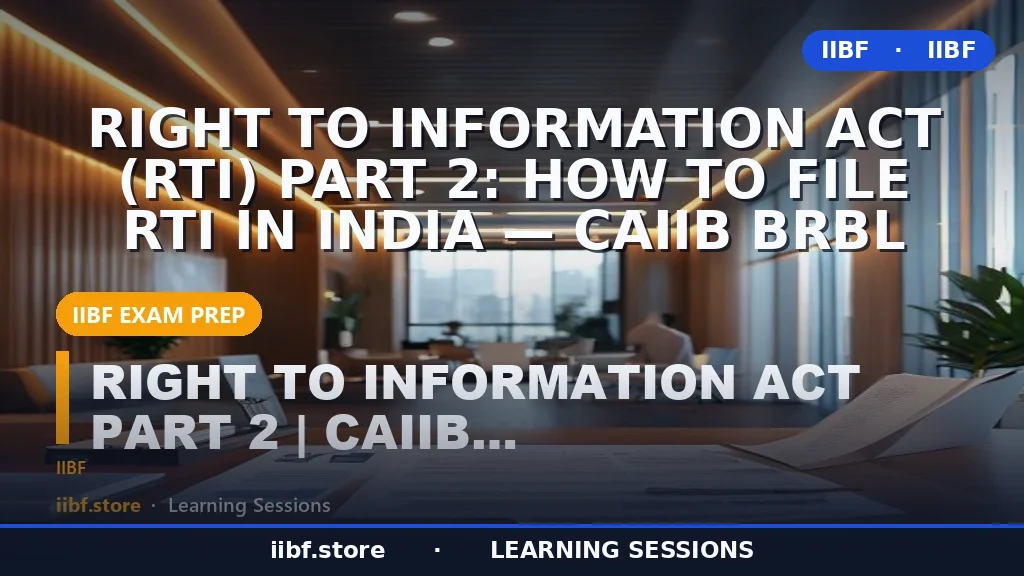 Right to Information Act (RTI) Part 2: How to File RTI in India — CAIIB BRBL