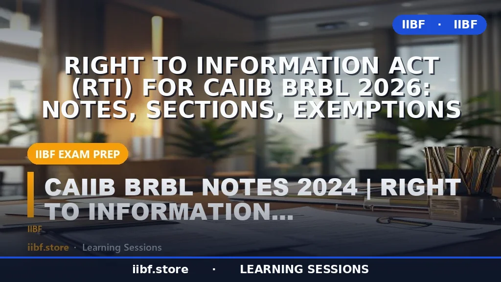 Right to Information Act (RTI) for CAIIB BRBL 2026: Notes, Sections, Exemptions