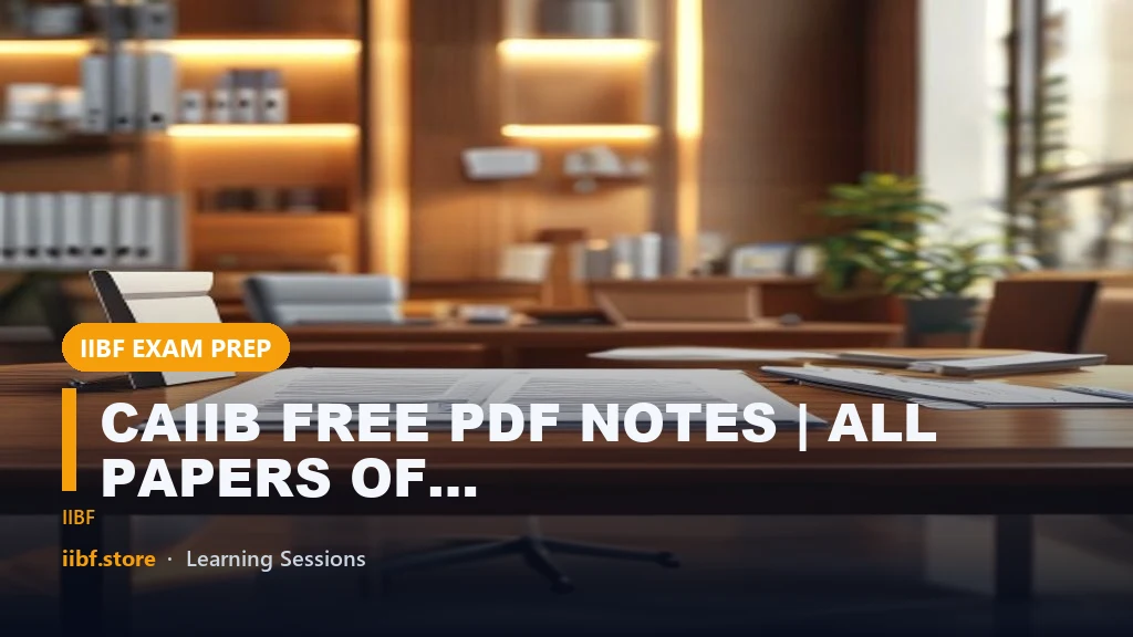 CAIIB FREE PDF NOTES | ALL PAPERS OF CAIIB EXAM 2024