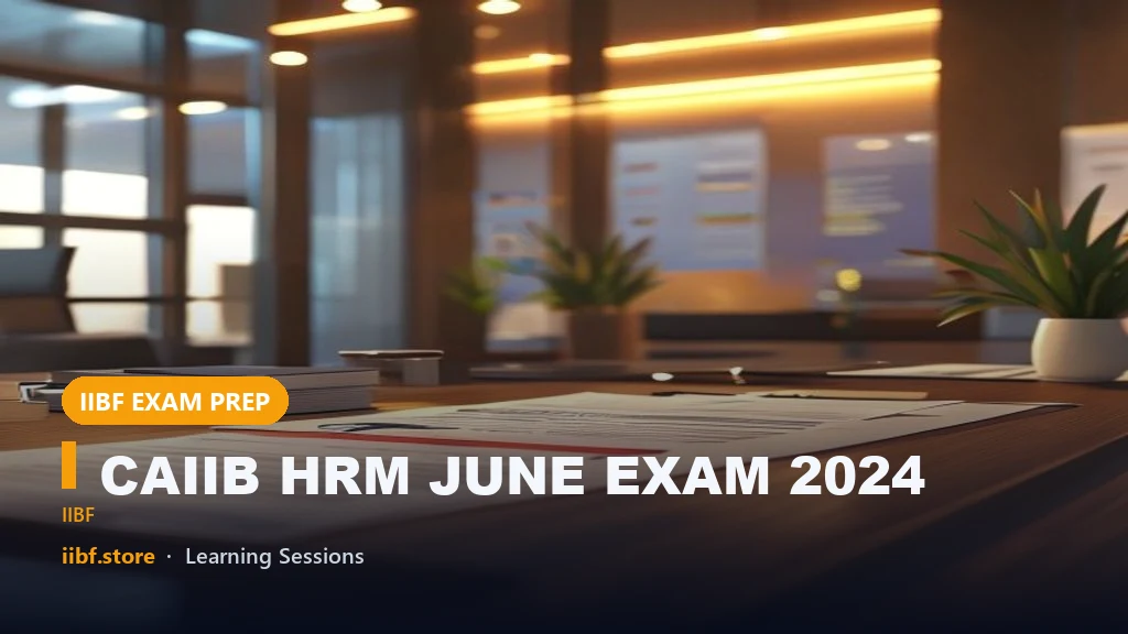 CAIIB HRM JUNE EXAM 2024