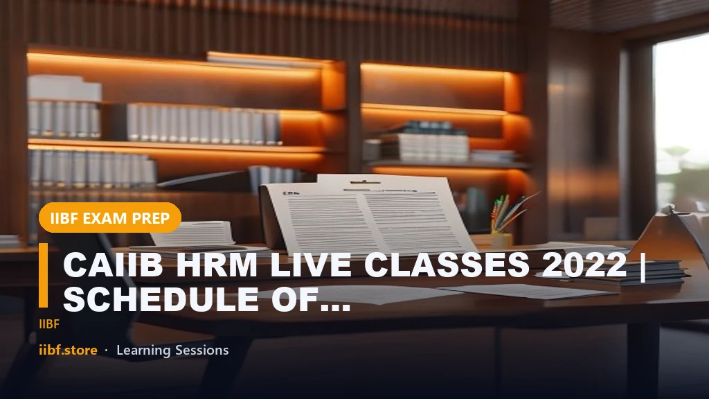 CAIIB HRM LIVE CLASSES 2022 | SCHEDULE OF LIVE CLASSES