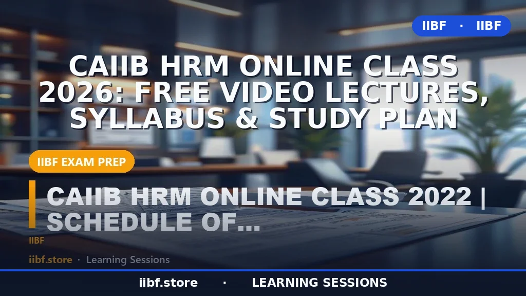 CAIIB HRM Online Class 2026: Free Video Lectures, Syllabus & Study Plan