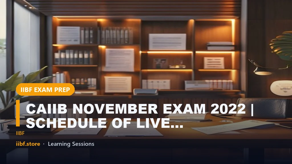 CAIIB NOVEMBER EXAM 2022 | SCHEDULE OF LIVE CLASSES | CAIIB 2022