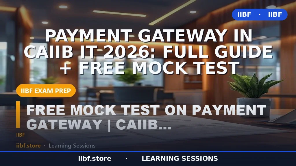 Payment Gateway in CAIIB IT 2026: Full Guide + Free Mock Test
