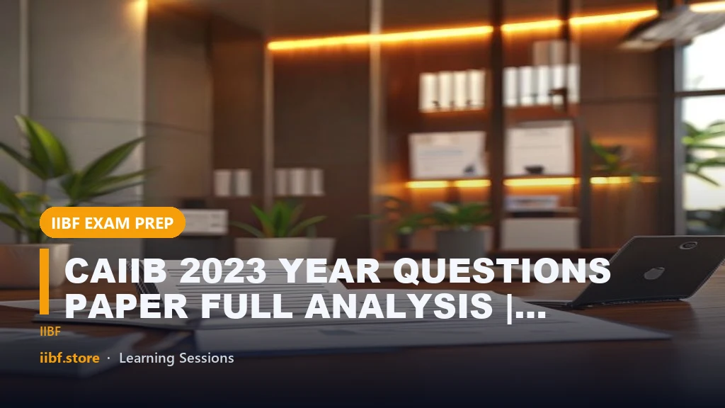 CAIIB 2023 YEAR QUESTIONS PAPER FULL ANALYSIS | CAIIB EXAM PREPARATION 2024