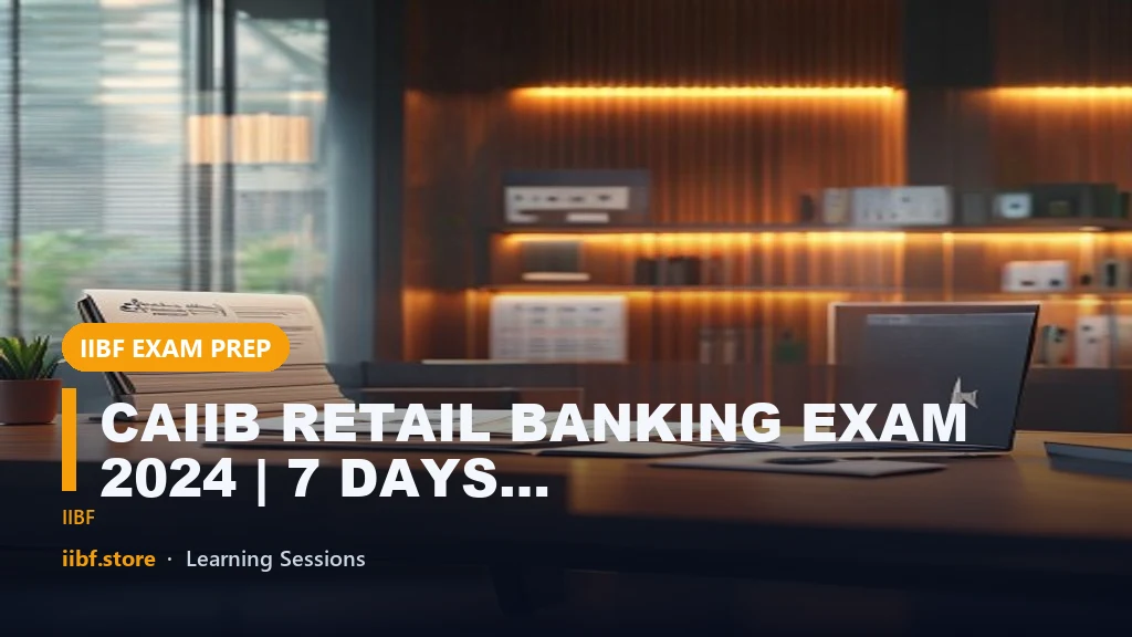 CAIIB RETAIL BANKING EXAM 2024 | 7 DAYS STRATEGY TO CLEAR IN ONE ATTEMPT