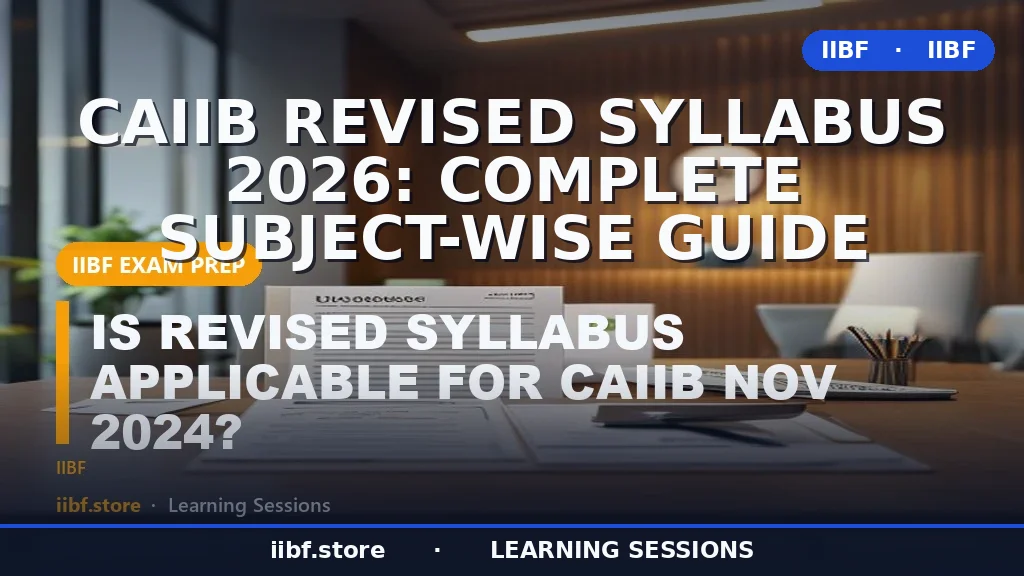 CAIIB Revised Syllabus 2026: Complete Subject-Wise Guide