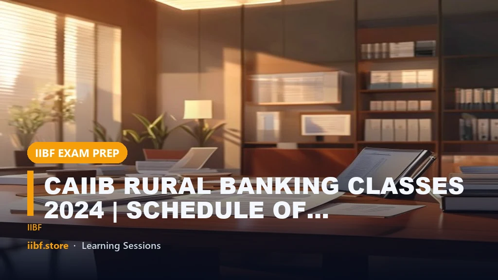 CAIIB RURAL BANKING CLASSES 2024 | SCHEDULE OF VIDEO CLASSES