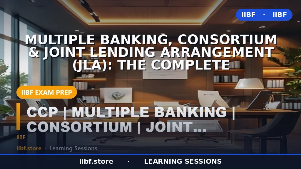 Multiple Banking, Consortium & Joint Lending Arrangement (JLA): The Complete