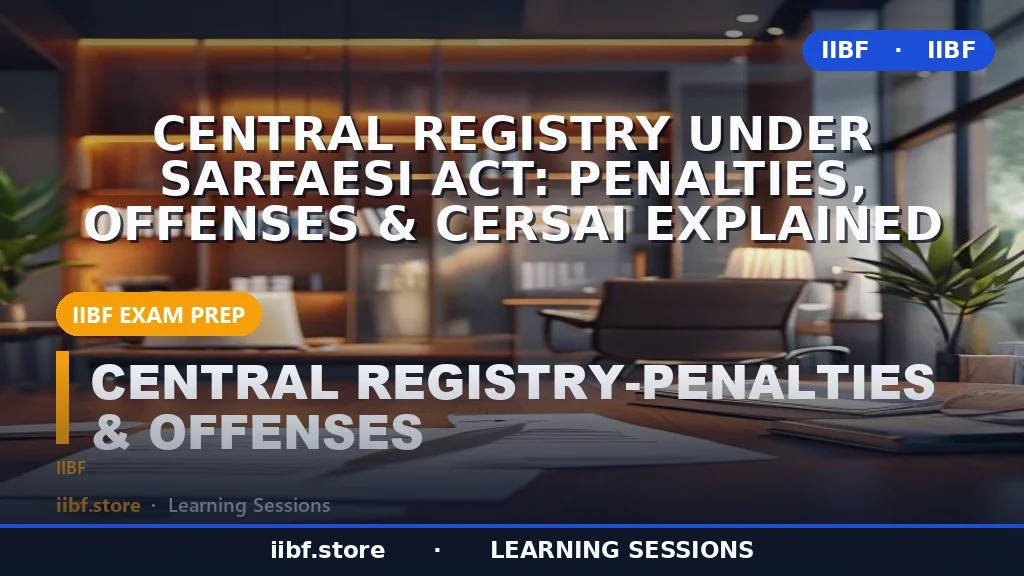 Central Registry under SARFAESI Act: Penalties, Offenses & CERSAI Explained