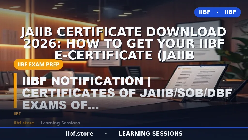 JAIIB Certificate Download 2026: How to Get Your IIBF E-Certificate (JAIIB