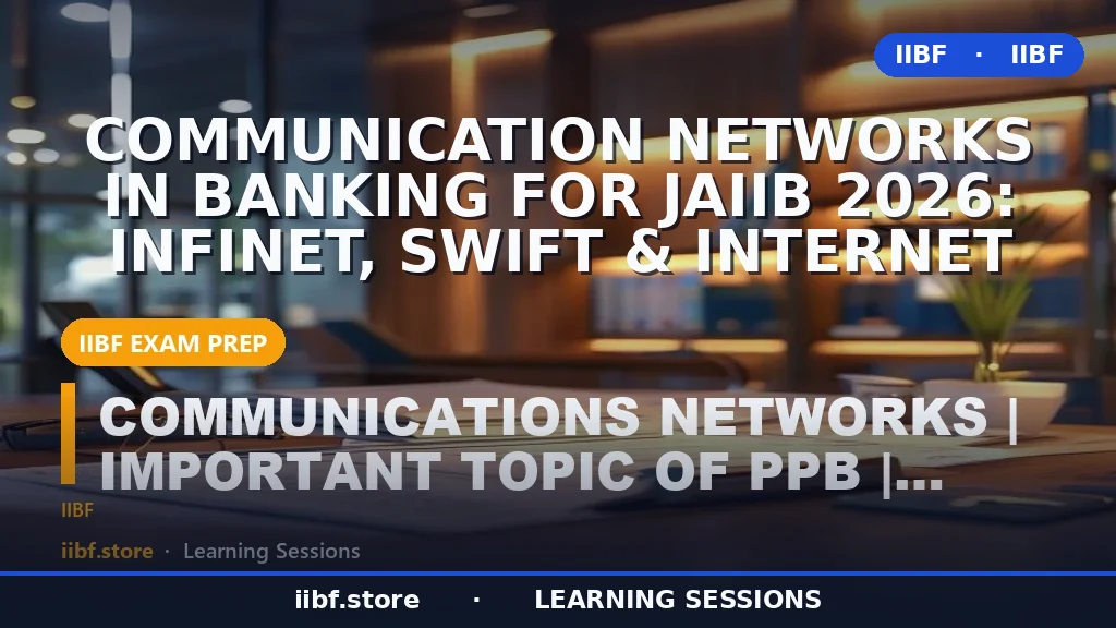 Communication Networks in Banking for JAIIB 2026: INFINET, SWIFT & Internet