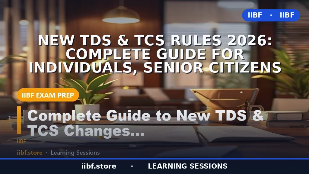 New TDS & TCS Rules 2026: Complete Guide for Individuals, Senior Citizens
