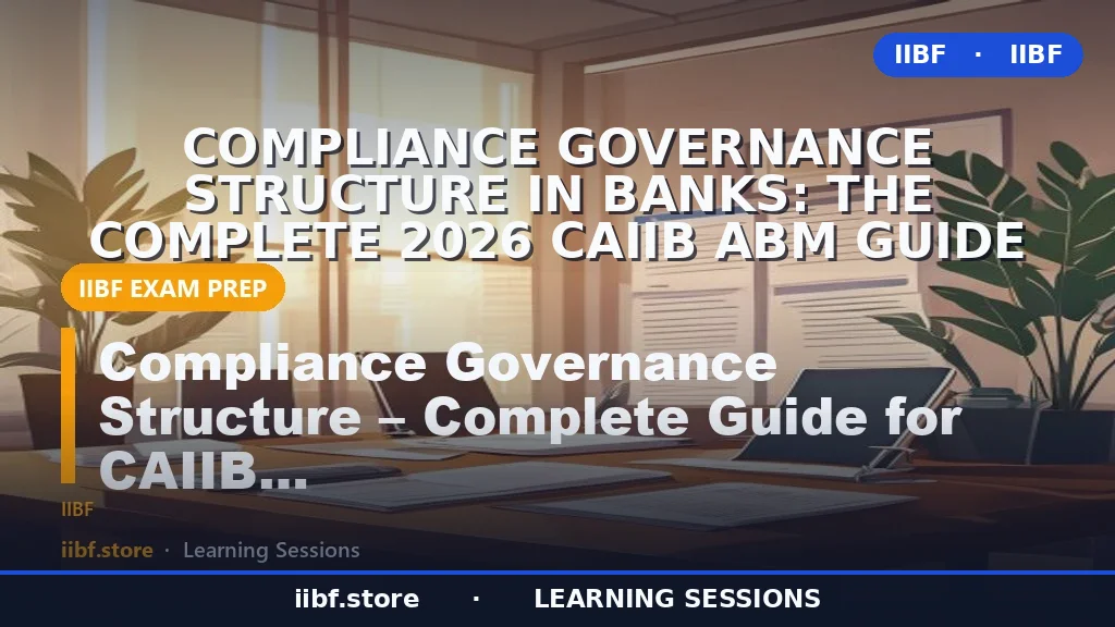 Compliance Governance Structure in Banks: The Complete 2026 CAIIB ABM Guide