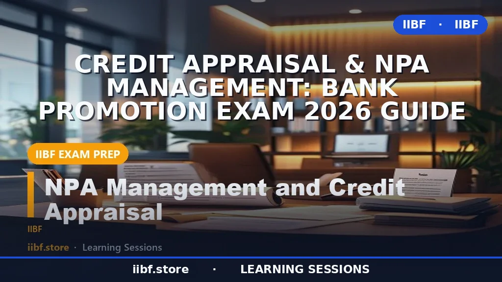 Credit Appraisal & NPA Management: Bank Promotion Exam 2026 Guide