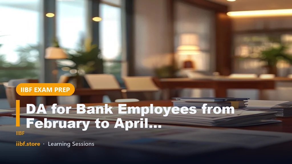 DA for Bank Employees from February to April 2019