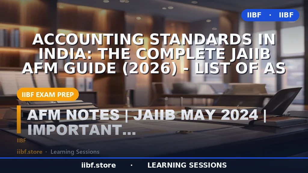 भारत में Accounting Standards: संपूर्ण JAIIB AFM गाइड (2026) - AS की सूची