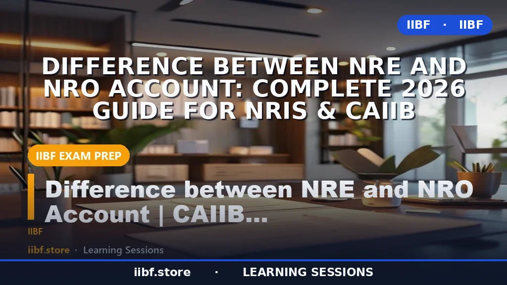 NRE और NRO खाते में अंतर: NRI और CAIIB के लिए पूरी 2026 गाइड