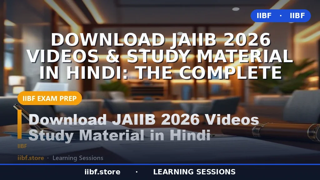Download JAIIB 2026 Videos & Study Material in Hindi: The Complete