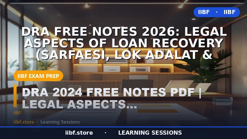 DRA Free Notes 2026: Legal Aspects of Loan Recovery (SARFAESI, Lok Adalat &