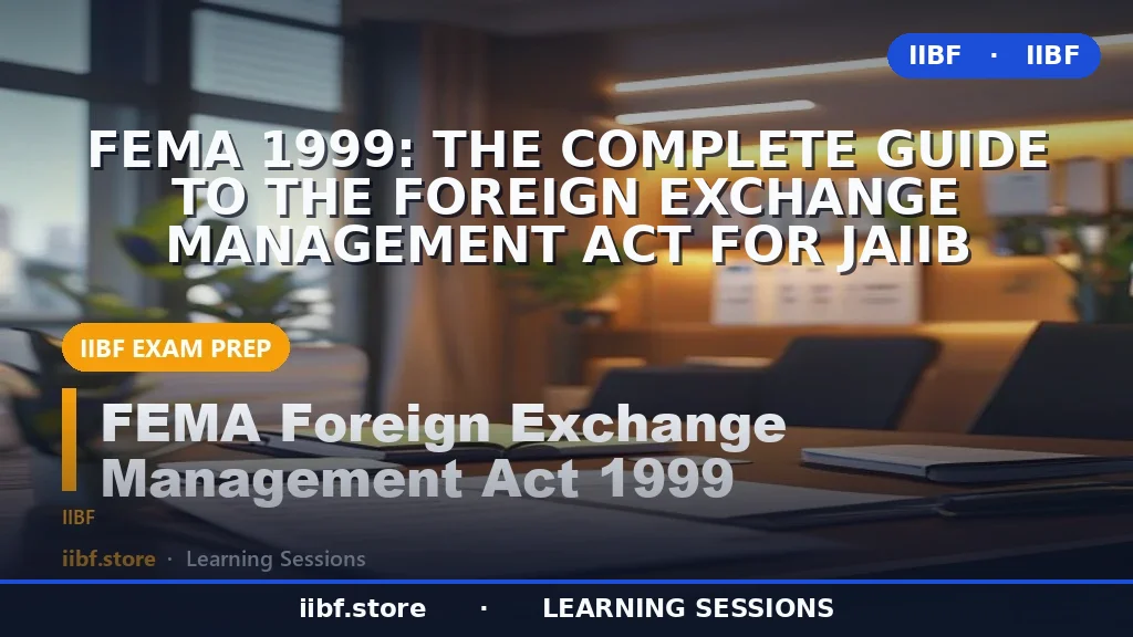 FEMA 1999: The Complete Guide to the Foreign Exchange Management Act for JAIIB
