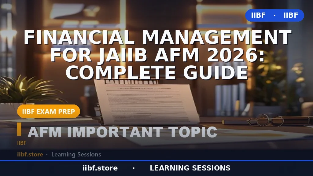 Financial Management for JAIIB AFM 2026: Complete Guide