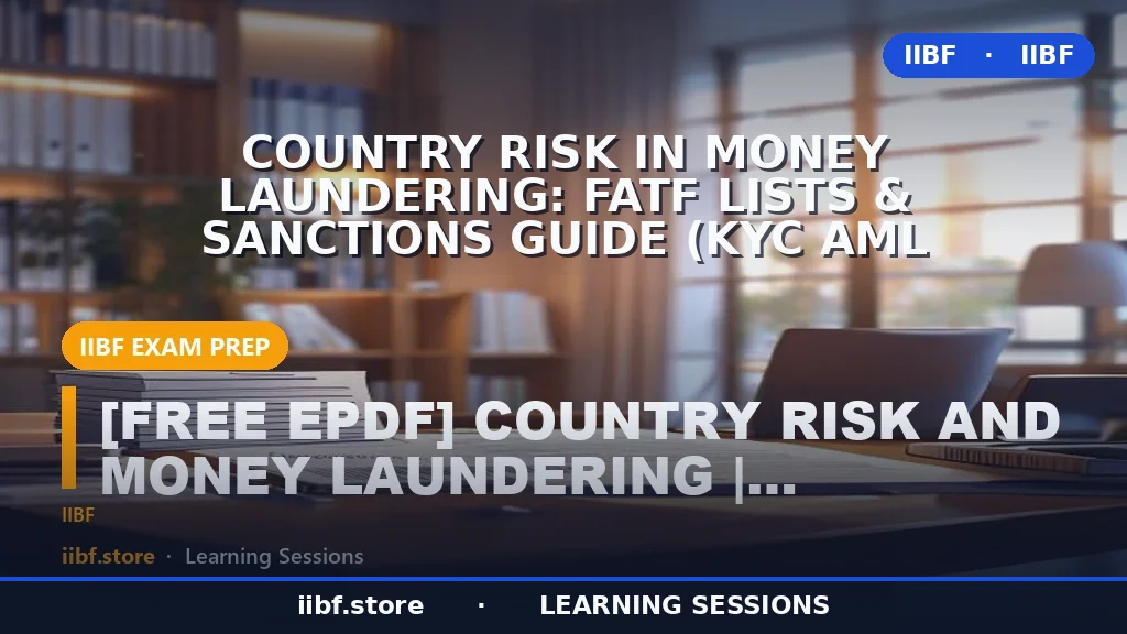 Country Risk in Money Laundering: FATF Lists & Sanctions Guide (KYC AML Chapter
