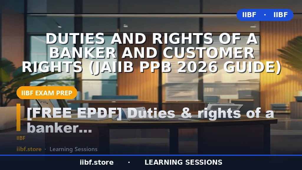Duties and Rights of a Banker and Customer Rights (JAIIB PPB 2026 Guide)