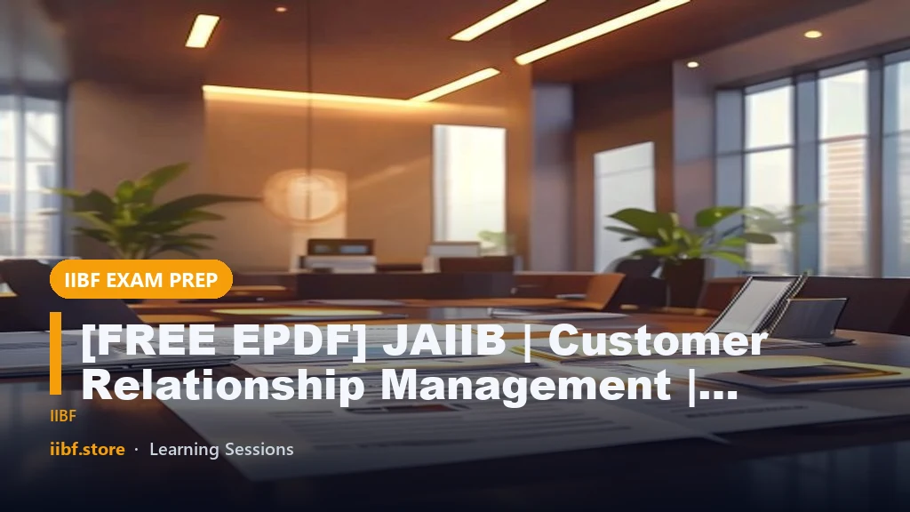 [FREE EPDF] JAIIB | Customer Relationship Management | RBWM Module C