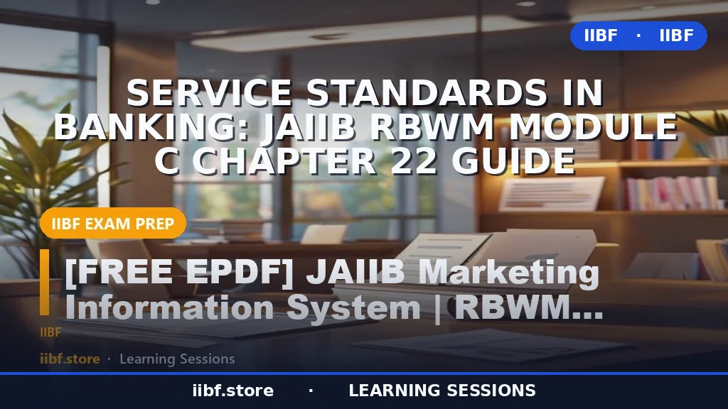 Service Standards in Banking: JAIIB RBWM Module C Chapter 22 Guide